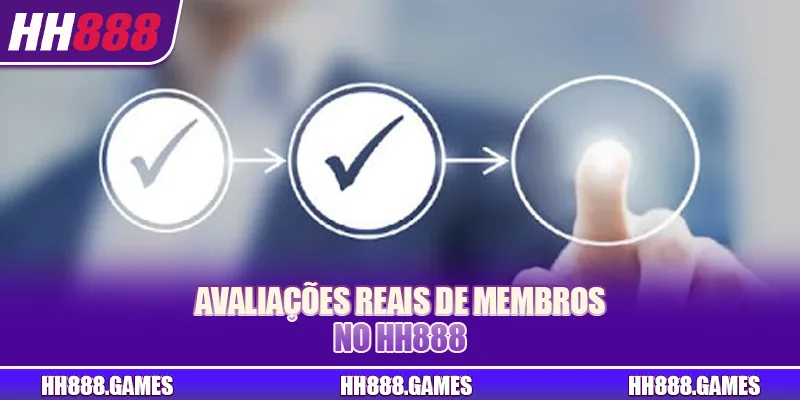 Avaliações reais de membros no HH888