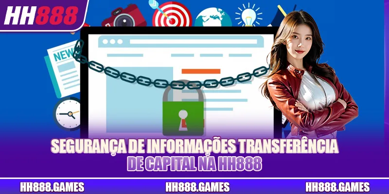 Segurança de informações transferência de capital na HH888